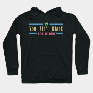 you aint black Hoodie